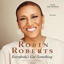 Everybody's Got Something by Robin Roberts