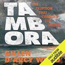 Tambora: The Eruption That Changed the World by Gillen D'Arcy Wood
