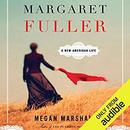 Margaret Fuller: A New American Life by Megan Marshall