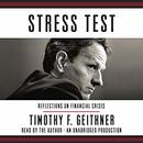 Stress Test: Reflections on Financial Crises by Timothy F. Geithner