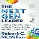 The Next Gen Leader by Robert C. McMillan