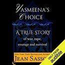 Yasmeena's Choice by Jean Sasson