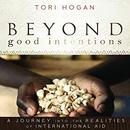 Beyond Good Intentions by Tori Hogan