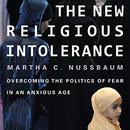 The New Religious Intolerance by Martha Nussbaum