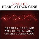 Beat the Heart Attack Gene by Bradley Bale