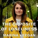 The Opposite of Loneliness by Marina Keegan