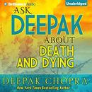 Ask Deepak About Death & Dying by Deepak Chopra