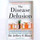 The Disease Delusion by Jeffrey S. Bland