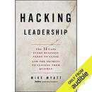 Hacking Leadership by Mike Myatt