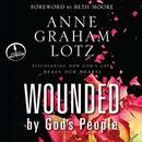 Wounded by God's People by Anne Graham Lotz