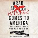 Arab Winter Comes to America by Robert Spencer
