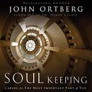 Soul Keeping: Caring for the Most Important Part of You by John Ortberg