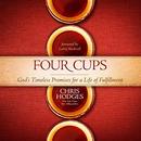 Four Cups: God's Timeless Promises for a Life of Fulfillment by Chris Hodges