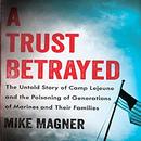 A Trust Betrayed by Mike Magner