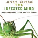 The Infested Mind by Jeffrey Lockwood