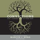 Convictions: How I Learned What Matters Most by Marcus Borg