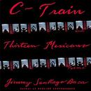C-Train and Thirteen Mexicans by Jimmy Santiago Baca