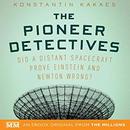 The Pioneer Detectives by Konstantin Kakaes
