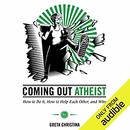 Coming Out Atheist by Greta Christina