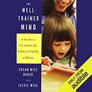 The Well-Trained Mind by Susan Wise Bauer