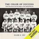The Color of Success by Ellen D. Wu