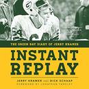 Instant Replay: The Green Bay Diary of Jerry Kramer by Jerry Kramer