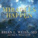 Miracles Happen by Brian Weiss