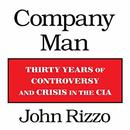 Company Man: Thirty Years of Controversy and Crisis in the CIA by John Rizzo