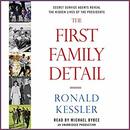 The First Family Detail by Ronald Kessler