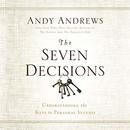 The Seven Decision by Andy Andrews