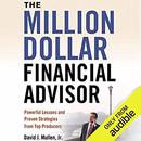 The Million-Dollar Financial Advisor by David J. Mullen, Jr.