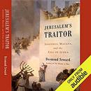 Jerusalem's Traitor by Desmond Seward