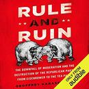 Rule and Ruin by Geoffrey Kabaservice