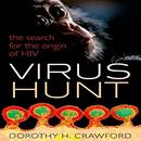 Virus Hunt: The Search for the Origin of HIV by Dorothy H. Crawford