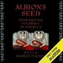 Albion's Seed: Four British Folkways in America, Vol. 1 by David Hackett Fischer