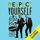 Respect Yourself: Stax Records and the Soul Explosion by Robert Gordon