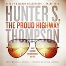 The Proud Highway by Hunter S. Thompson