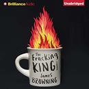 The Fracking King by James Browning