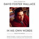 David Foster Wallace: In His Own Words by David Foster Wallace