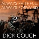 Always Faithful, Always Forward by Dick Couch