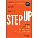 Step Up: Lead in Six Moments That Matter by Henry Evans