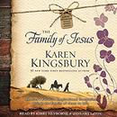 The Family of Jesus: Life-Changing Bible Study Series by Karen Kingsbury