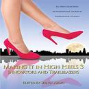 Making It in High Heels 3 by Sheyla Abdic