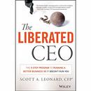 The Liberated CEO by Scott A. Leonard