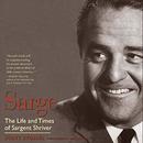 Sarge: The Life and Times of Sargent Shriver by Scott Stossel