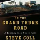 On the Grand Trunk Road by Steve Coll