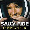 Sally Ride: America's First Woman in Space by Lynn Sherr