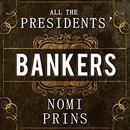 All the Presidents' Bankers by Nomi Prins