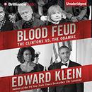 Blood Feud: The Clintons vs. The Obamas by Edward Klein