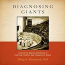 Diagnosing Giants by Philip A. Mackowiak